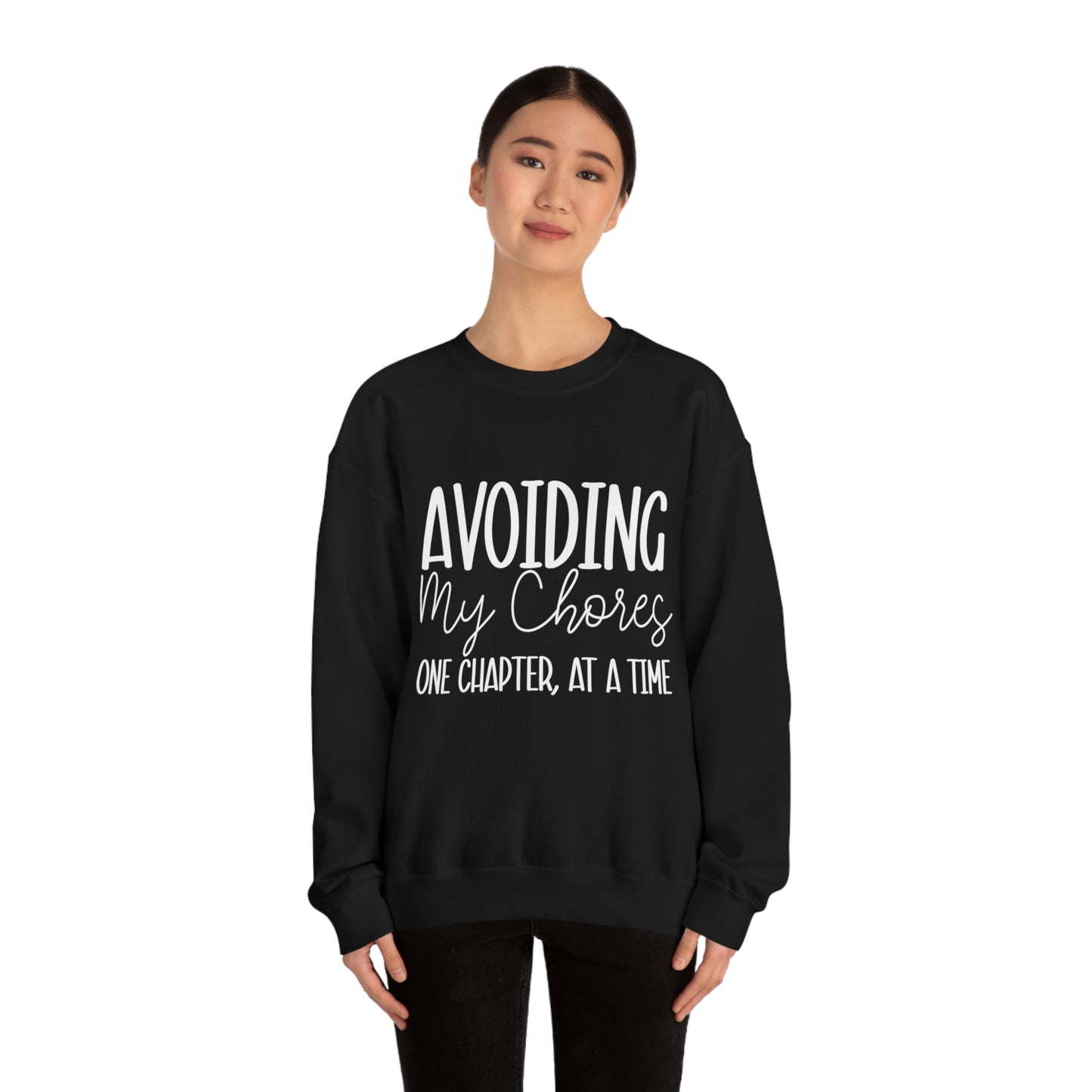Avoiding My Chores One Chapter At A Time Crewneck Sweatshirt