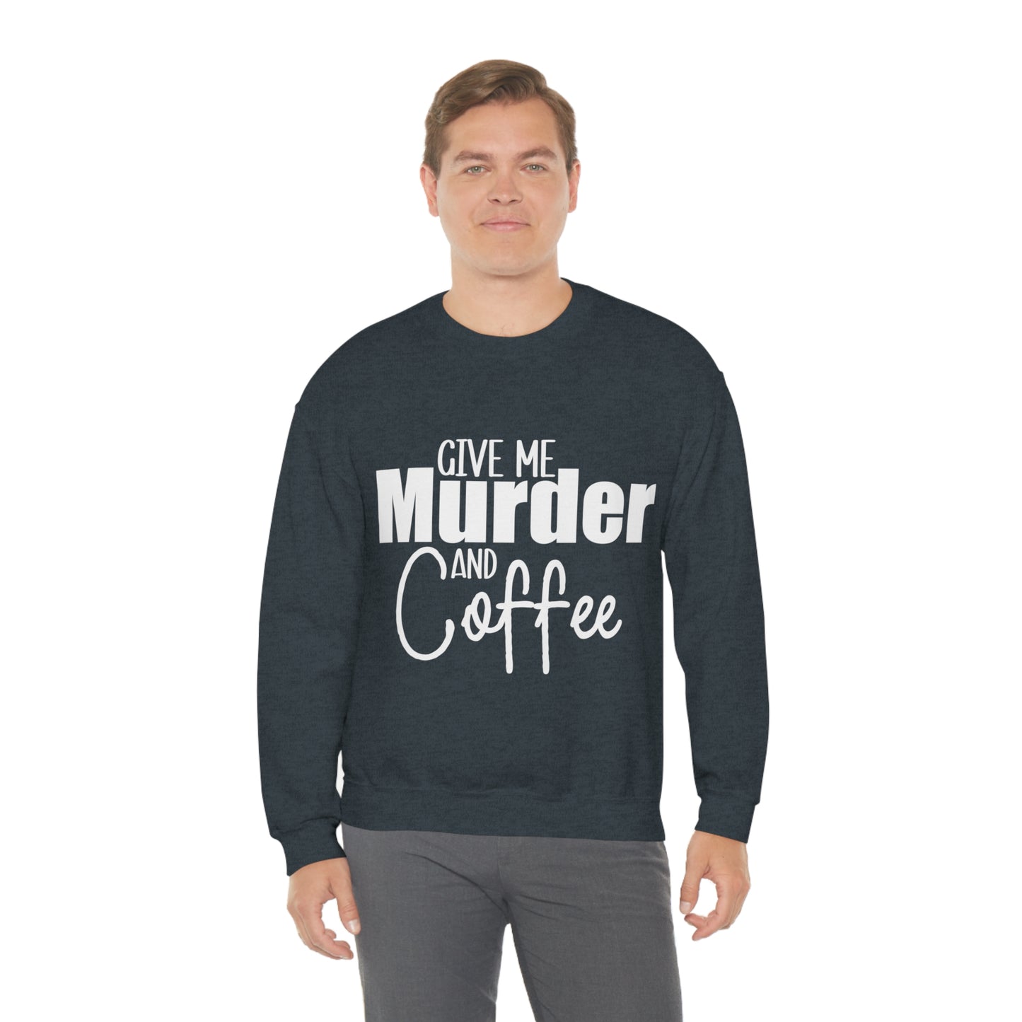 Give Me Murder and Coffee Crewneck Sweatshirt