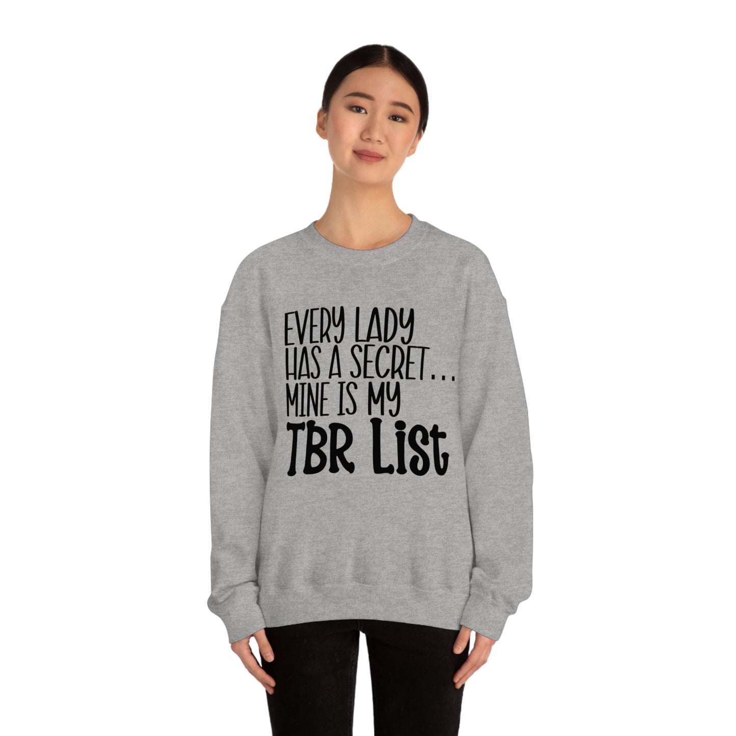 Every Lady Has a secret TBR list Crewneck Sweatshirt
