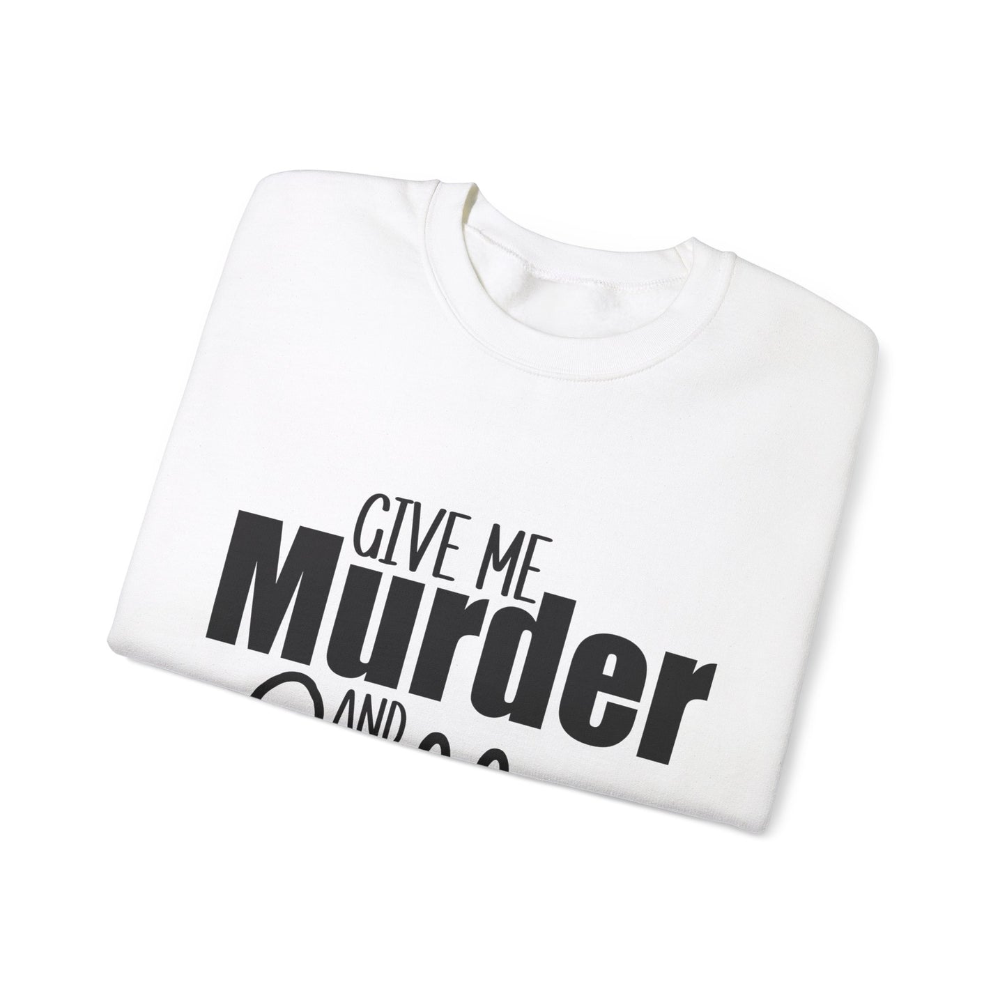 Give Me Murder And Coffee Crewneck Sweatshirt