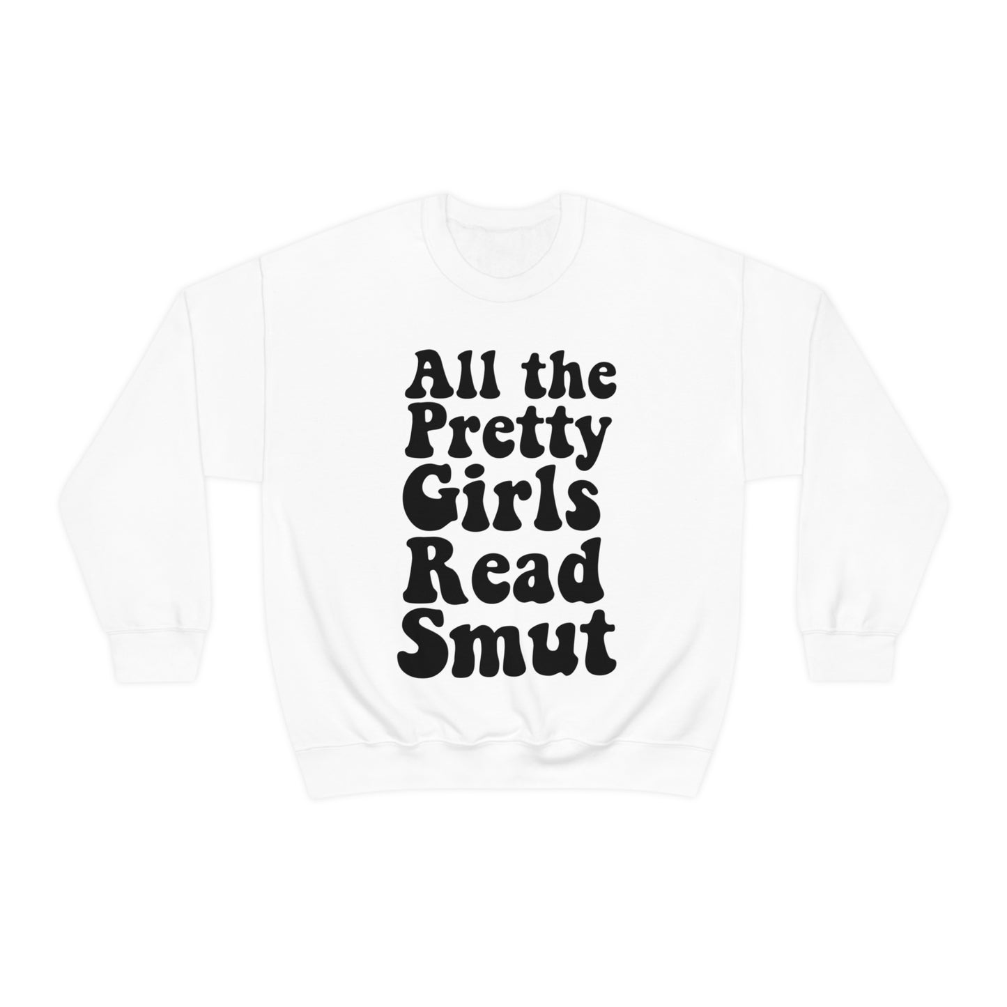 All the Pretty Girls Read Smut Crewneck Sweatshirt