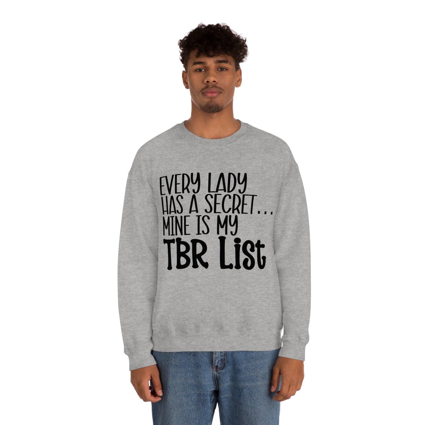 Every Lady Has a secret TBR list Crewneck Sweatshirt
