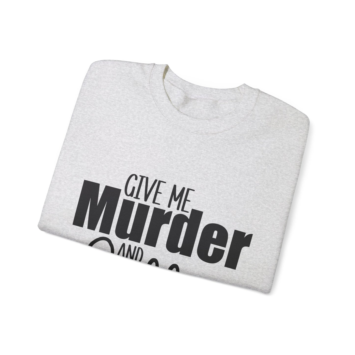Give Me Murder And Coffee Crewneck Sweatshirt