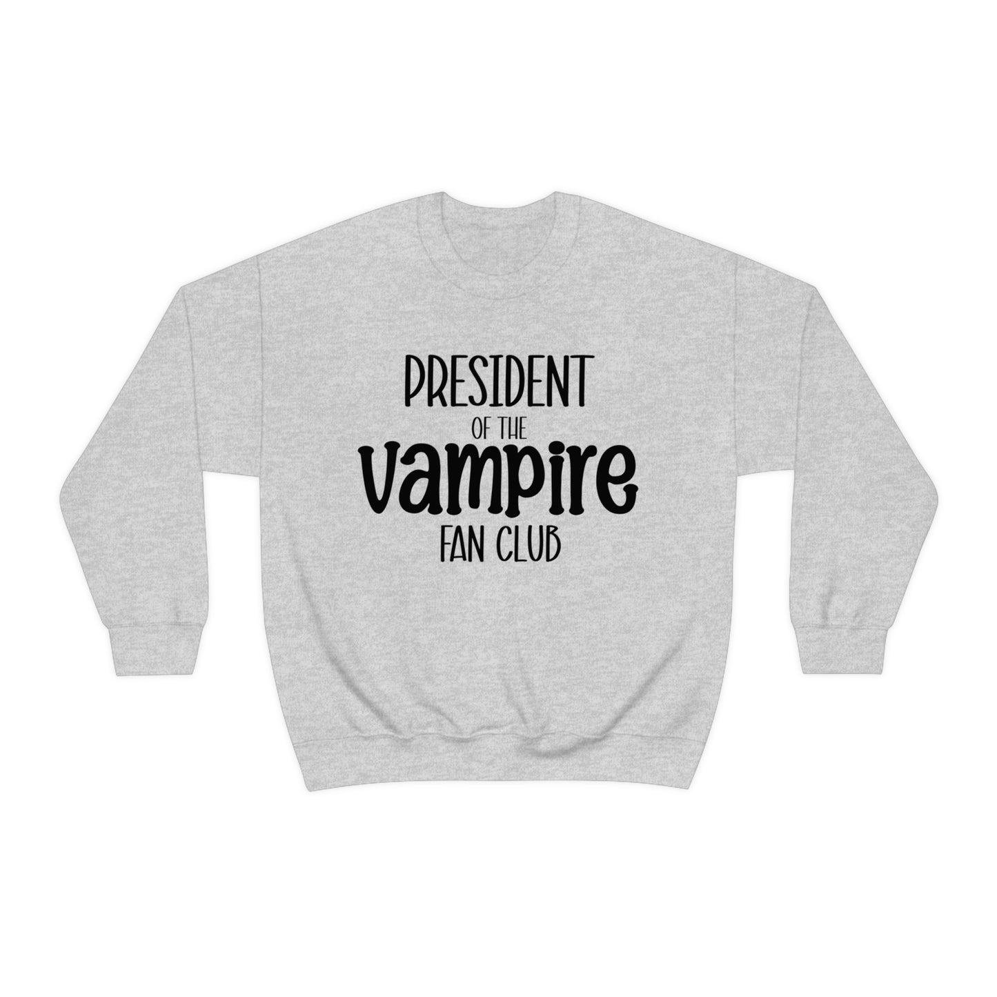 President of the Vampire Fan Club Crewneck Sweatshirt