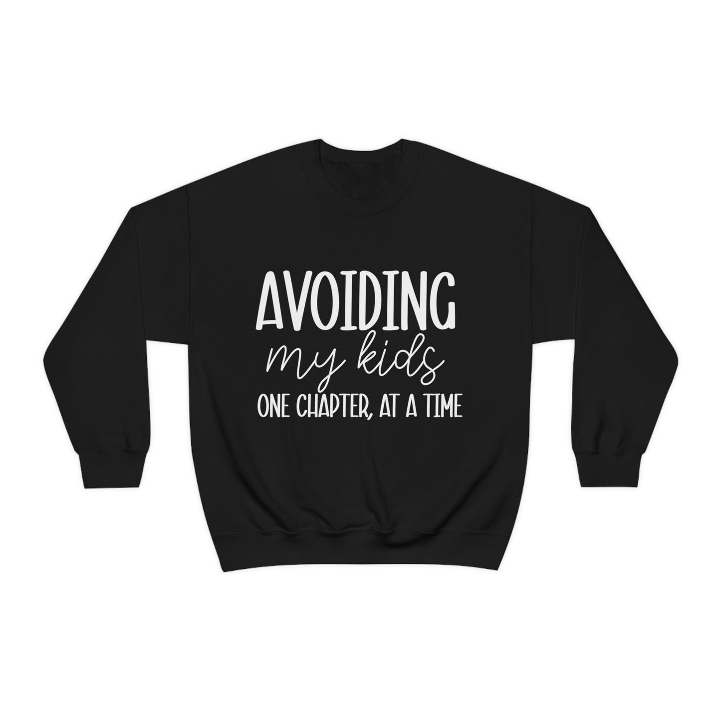 Avoiding My Kids One Chapter At A Time Crewneck Sweatshirt